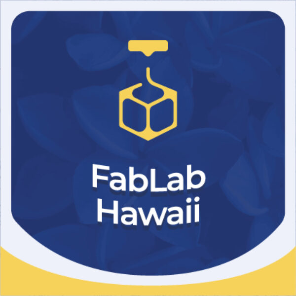 FabLab Hawaii - 3D Printing & Fabrication Lab